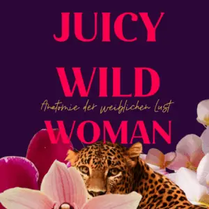 Retreat: Juicy Wild Woman. #LIVE in Berlin - 25.-26.01.25