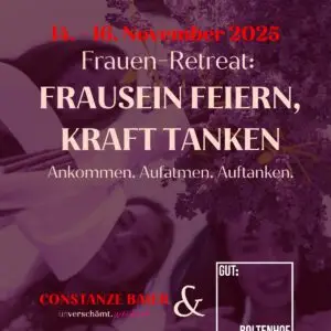Retreat: Frausein feiern, Kraft tanken